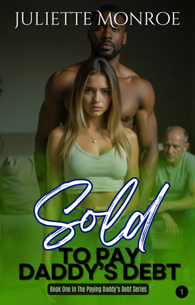 sold to pay daddys debt by juliette monroe